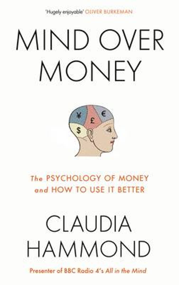 Front cover of the book Mind Over Money by Claudia Hammond