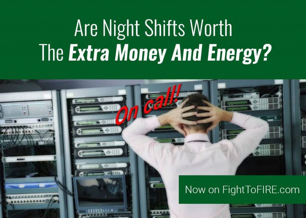 Are Night Shifts Worth The Extra Money And Energy? Fight to FIRE